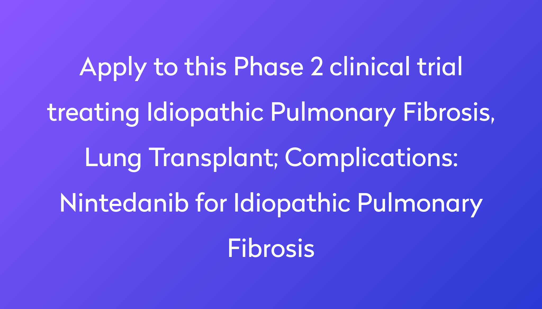 Nintedanib for Idiopathic Pulmonary Fibrosis Clinical Trial 2024 Power